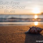 Guilt-Free Back to School Blues